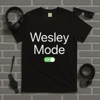 Wesley Mode On First Name Smartphone Design Novelty T-Shirt