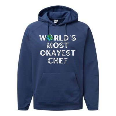 Worlds Most Okayest Chef Meaningful Gift Performance Fleece Hoodie