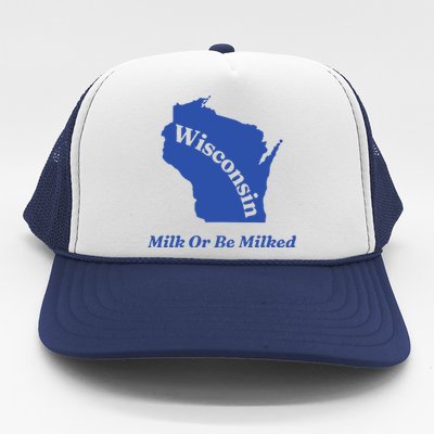 Wisconsin Milk Or Be Milked Trucker Hat