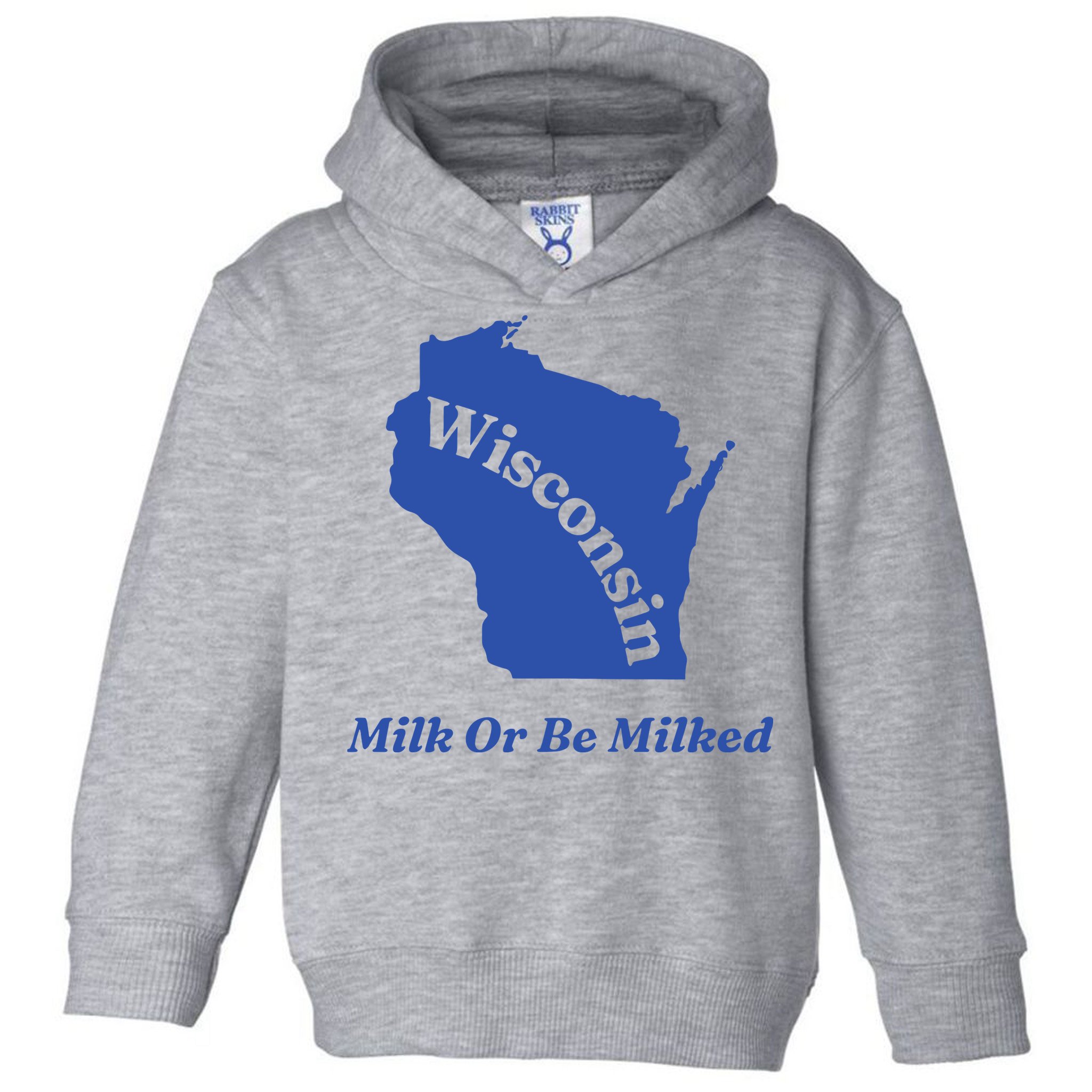 Wisconsin Milk Or Be Milked Toddler Hoodie