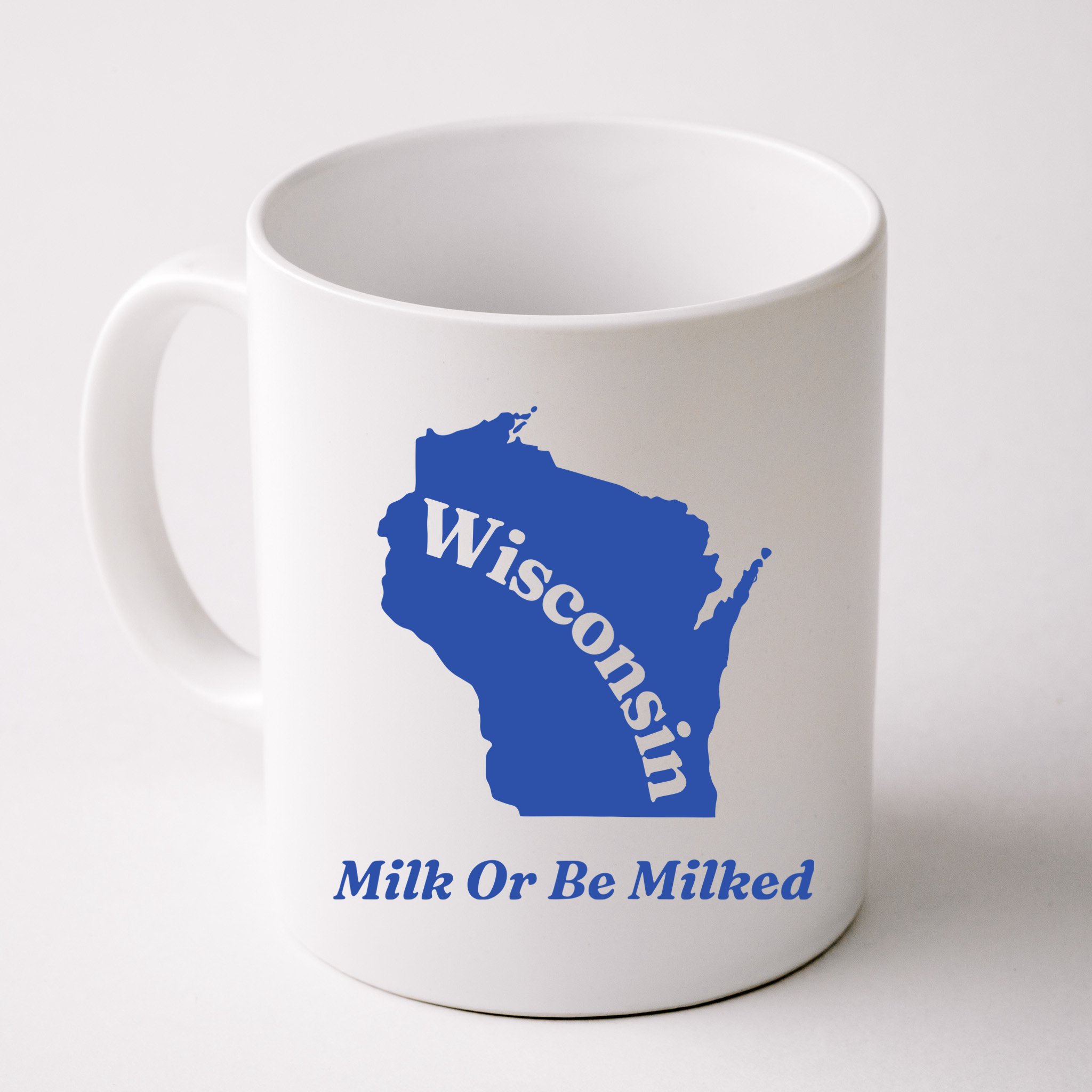 Wisconsin Milk Or Be Milked Mug