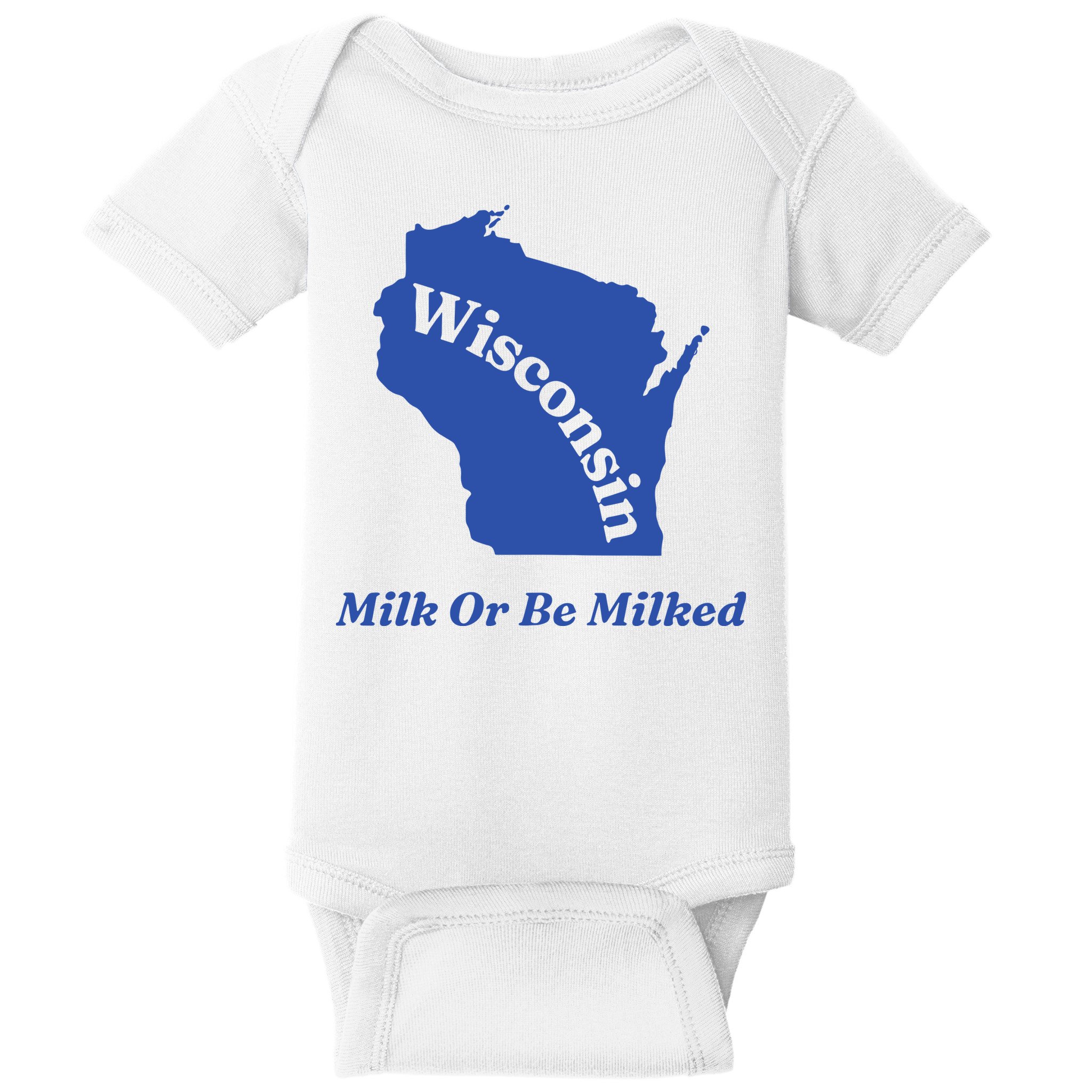Wisconsin Milk Or Be Milked Baby Bodysuit