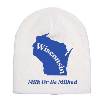 Wisconsin Milk Or Be Milked Short Acrylic Beanie