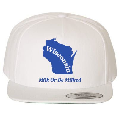 Wisconsin Milk Or Be Milked Wool Snapback Cap