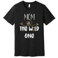 Womens Mom Of The Wild One 1st Birthday First Thing Mommy Premium T-Shirt