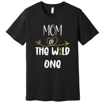 Womens Mom Of The Wild One 1st Birthday First Thing Mommy Premium T-Shirt