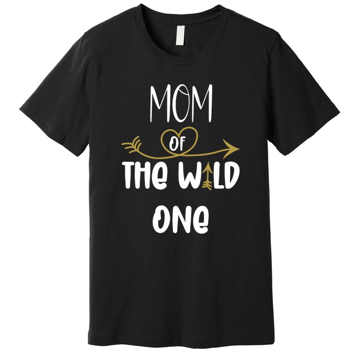 Womens Mom Of The Wild One 1st Birthday First Thing Mommy Premium T-Shirt