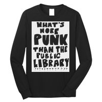 WhatS More Punk Than The Public Library Funny Saying Quote Long Sleeve Shirt
