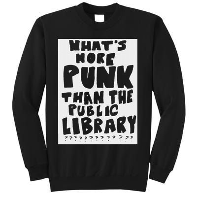 WhatS More Punk Than The Public Library Funny Saying Quote Sweatshirt