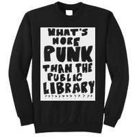 WhatS More Punk Than The Public Library Funny Saying Quote Sweatshirt