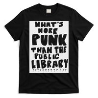 WhatS More Punk Than The Public Library Funny Saying Quote T-Shirt