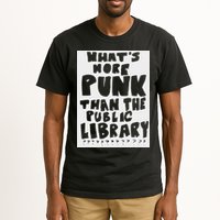 WhatS More Punk Than The Public Library Funny Saying Quote Tall T-Shirt