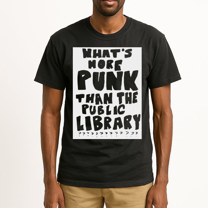 WhatS More Punk Than The Public Library Funny Saying Quote Tall T-Shirt