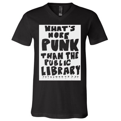 WhatS More Punk Than The Public Library Funny Saying Quote V-Neck T-Shirt
