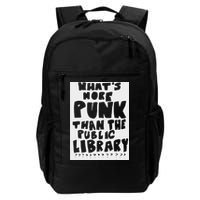 WhatS More Punk Than The Public Library Funny Saying Quote Backpack