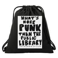WhatS More Punk Than The Public Library Funny Saying Quote Drawstring Bag