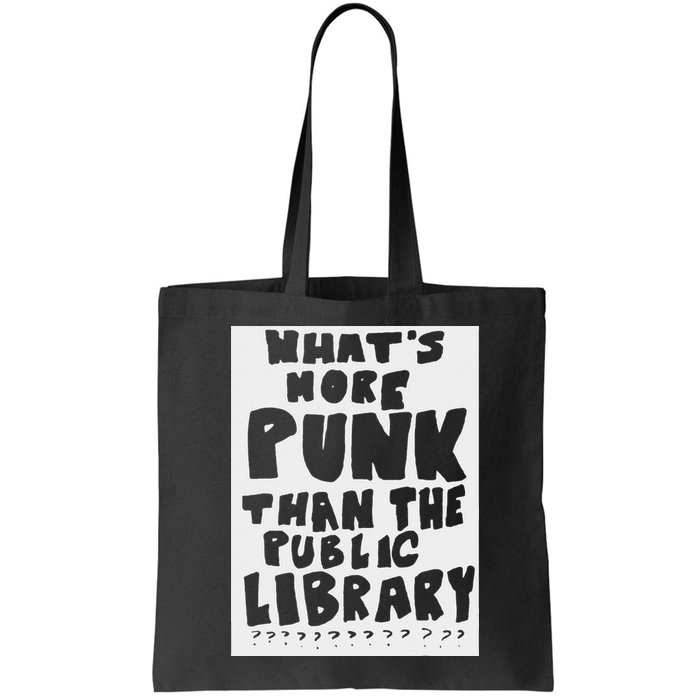 WhatS More Punk Than The Public Library Funny Saying Quote Bag