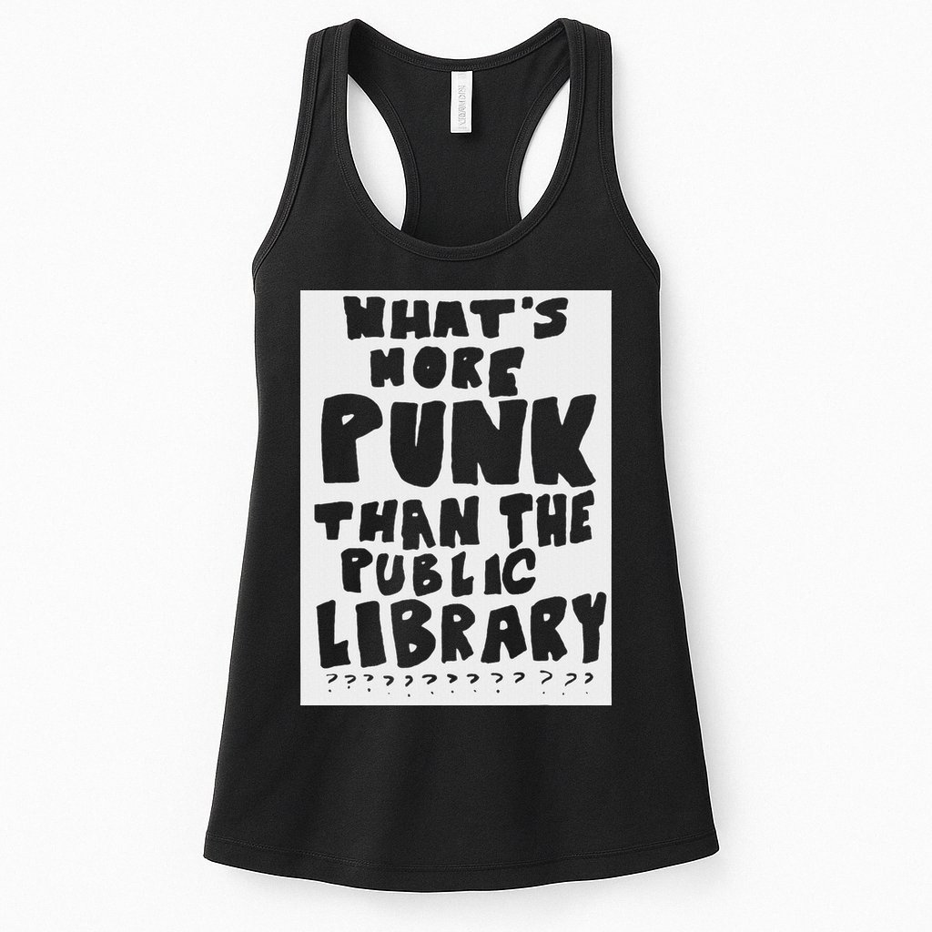 WhatS More Punk Than The Public Library Funny Saying Quote Womens Tank Top