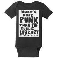 WhatS More Punk Than The Public Library Funny Saying Quote Baby Bodysuit