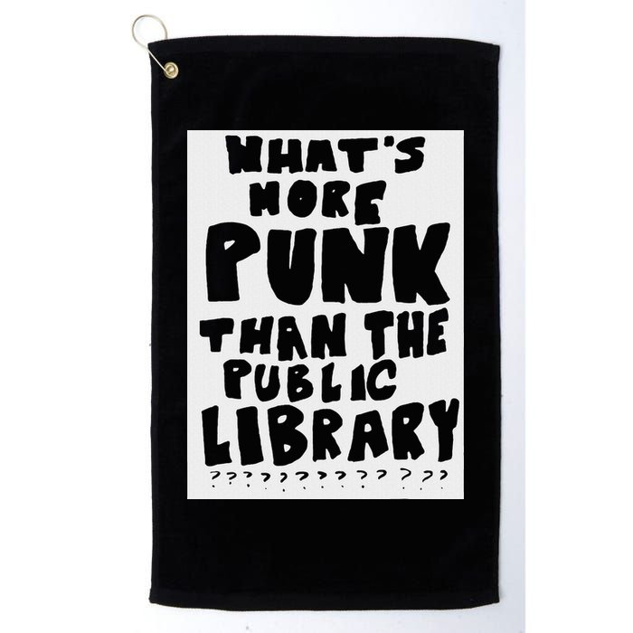WhatS More Punk Than The Public Library Funny Saying Quote Golf Towel