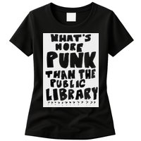 WhatS More Punk Than The Public Library Funny Saying Quote Womens T-Shirt