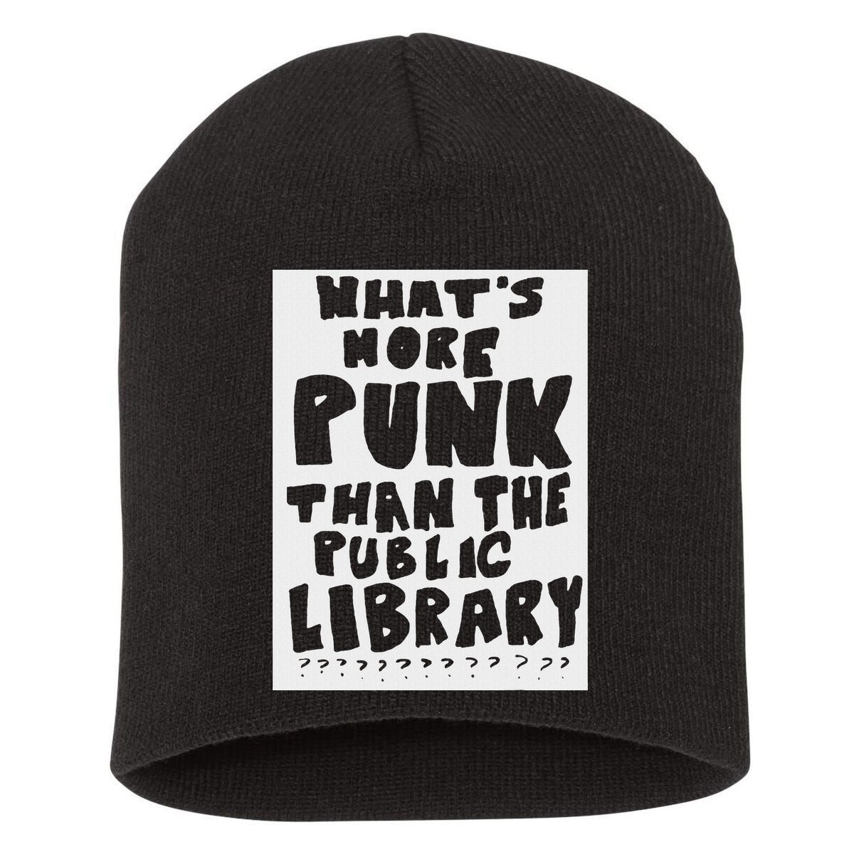 WhatS More Punk Than The Public Library Funny Saying Quote Short Acrylic Beanie