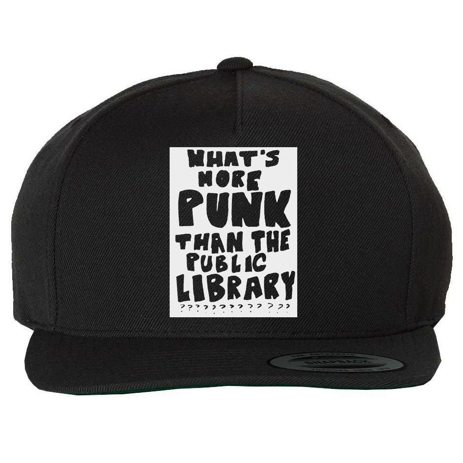 WhatS More Punk Than The Public Library Funny Saying Quote Wool Snapback Cap