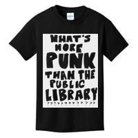 WhatS More Punk Than The Public Library Funny Saying Quote Kids T-Shirt