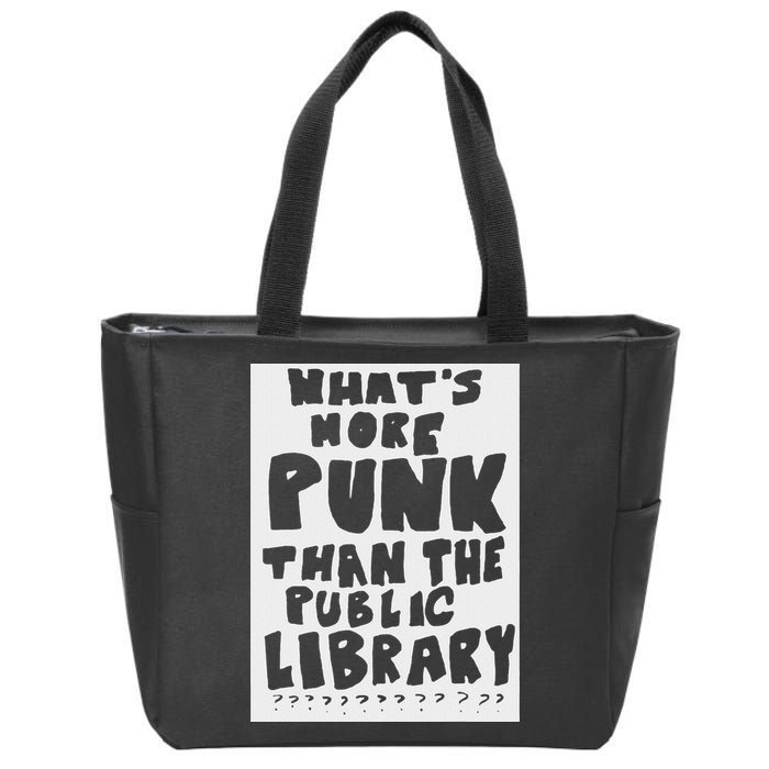 WhatS More Punk Than The Public Library Funny Saying Quote Zip Tote Bag