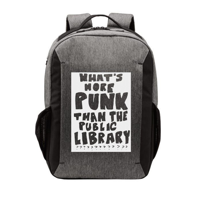 WhatS More Punk Than The Public Library Funny Saying Quote Vector Backpack