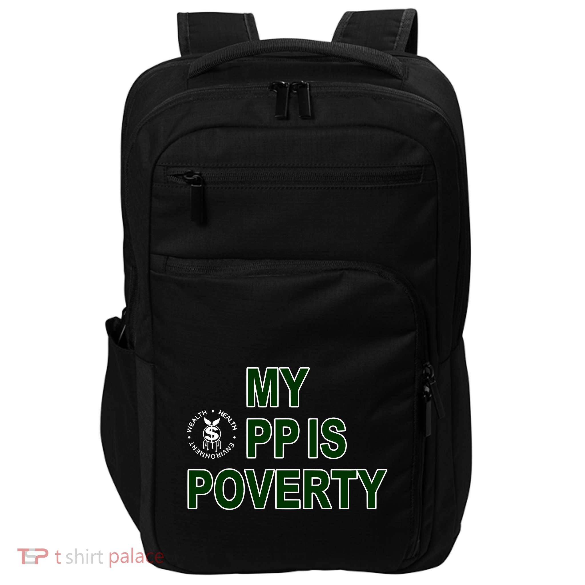 Wealthhealthenviro My Pp Is Poverty Impact Tech Backpack