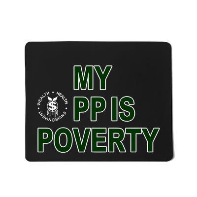 Wealthhealthenviro My Pp Is Poverty Mousepad