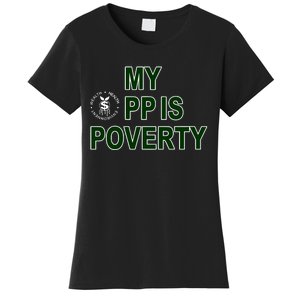 Wealthhealthenviro My Pp Is Poverty Women's T-Shirt