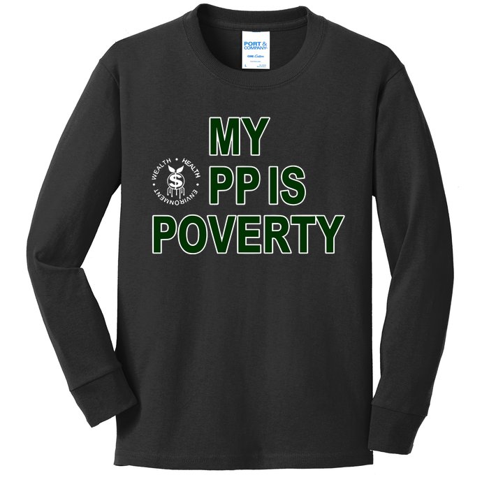 Wealthhealthenviro My Pp Is Poverty Kids Long Sleeve Shirt