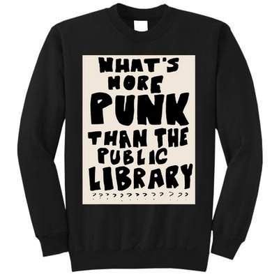 Whats More Punk Than The Public Library Sweatshirt
