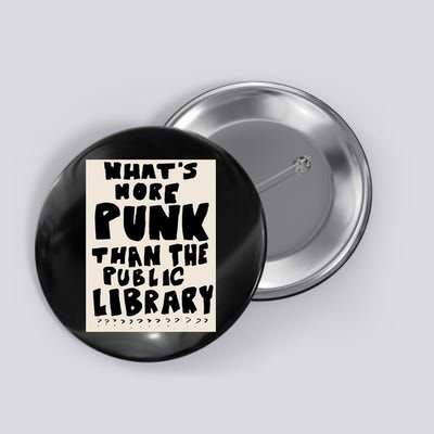 Whats More Punk Than The Public Library Button
