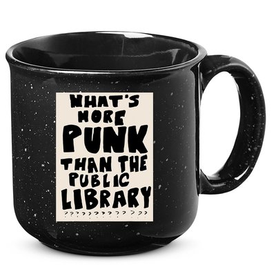 Whats More Punk Than The Public Library 15oz Campfire Ceramic Mug