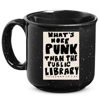 Whats More Punk Than The Public Library 15oz Campfire Ceramic Mug