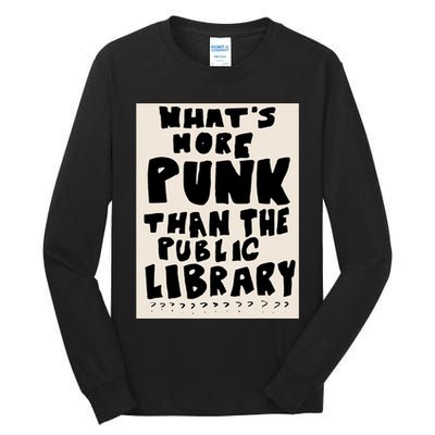 Whats More Punk Than The Public Library Tall Long Sleeve T-Shirt