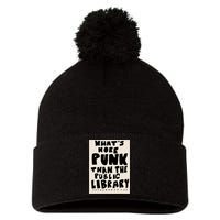 Whats More Punk Than The Public Library Pom Pom 12in Knit Beanie