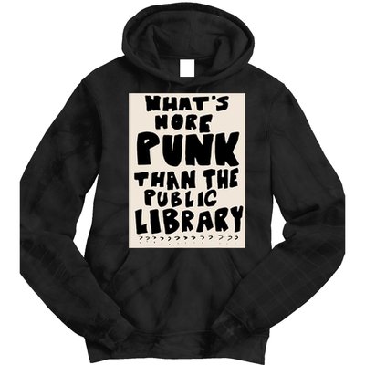Whats More Punk Than The Public Library Tie Dye Hoodie