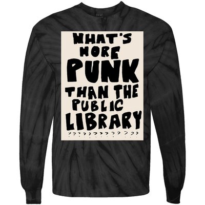 Whats More Punk Than The Public Library Tie-Dye Long Sleeve Shirt