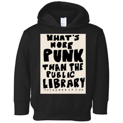 Whats More Punk Than The Public Library Toddler Hoodie