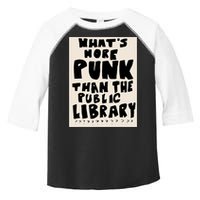 Whats More Punk Than The Public Library Toddler Fine Jersey T-Shirt