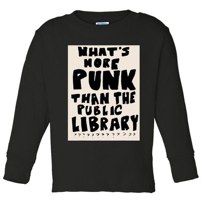 Whats More Punk Than The Public Library Toddler Long Sleeve Shirt