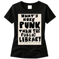 Whats More Punk Than The Public Library Womens T-Shirt