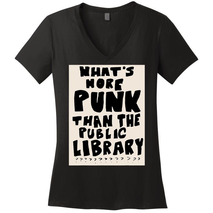 Whats More Punk Than The Public Library Women's V-Neck T-Shirt