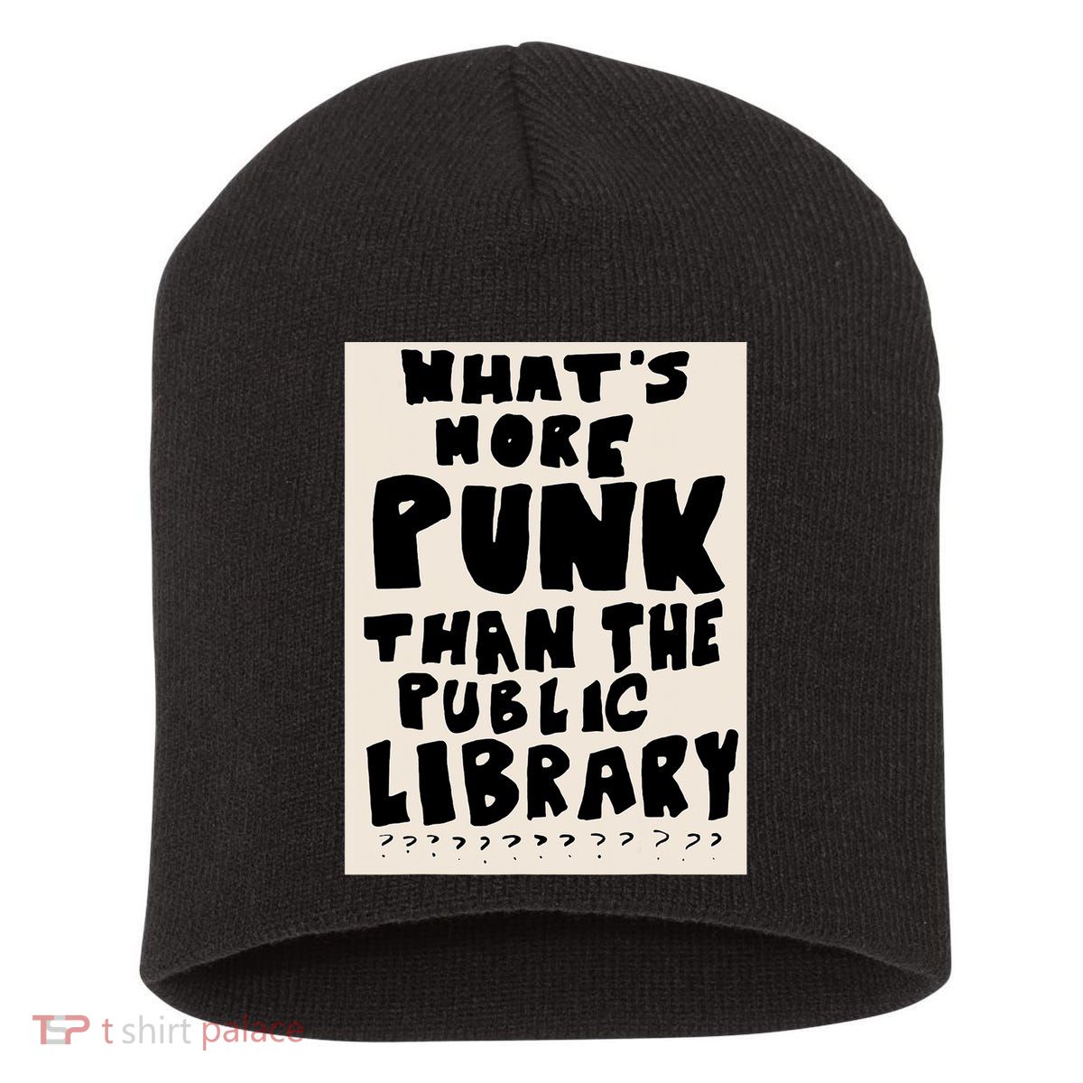 Whats More Punk Than The Public Library Short Acrylic Beanie
