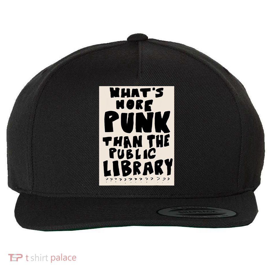 Whats More Punk Than The Public Library Wool Snapback Cap