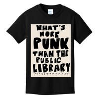 Whats More Punk Than The Public Library Kids T-Shirt